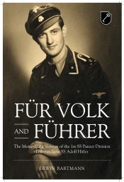Fur Volk and Fuhrer : The Memoir of a Veteran of the 1st SS Panzer Division Leibstandarte SS Adolf Hitler Fur Volk and Fuhrer : The Memoir of a Veteran of the 1st SS Panzer Division Leibstandarte SS Adolf Hitler