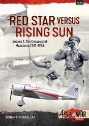 Red Star versus Rising Sun Volume 1 : The Conquest of Manchuria, 1931-1938 Red Star versus Rising Sun Volume 1 : The Conquest of Manchuria, 1931-1938