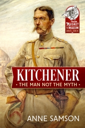 Kitchener : The Man Not The Myth Kitchener : The Man Not The Myth
