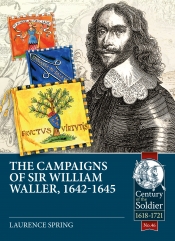 The Campaigns of Sir William Waller, 1642-1645 The Campaigns of Sir William Waller, 1642-1645