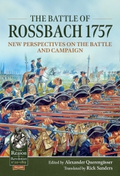 The Battle of Rossbach 1757 : New Perspectives on the Battle and Campaign The Battle of Rossbach 1757 : New Perspectives on the Battle and Campaign