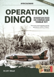 Operation Dingo : Rhodesian Raid on Chimoio and Tembué 1977 Operation Dingo : Rhodesian Raid on Chimoio and Tembué 1977