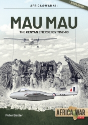 Mau Mau : The Kenyan Emergency 1952-60 Mau Mau : The Kenyan Emergency 1952-60