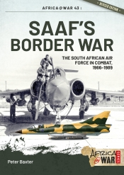 SAAF's Border War : The South African Air Force In Combat 1966-89 SAAF's Border War : The South African Air Force In Combat 1966-89