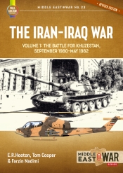 The Iran-Iraq War Volume 1 : The Battle for Khuzestan September 1980-May 1982 The Iran-Iraq War Volume 1 : The Battle for Khuzestan September 1980-May 1982