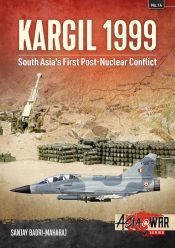 Kargil 1999 : South Asia's First Post-Nuclear Conflict Kargil 1999 : South Asia's First Post-Nuclear Conflict