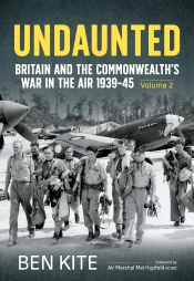 Undaunted : Britain and the Commonwealth's War in the Air 1939-45 Volume 2