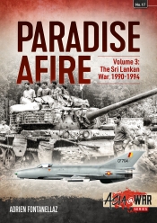 Paradise Afire Volume 3 : The Sri Lankan War 1990-1994 Paradise Afire Volume 3 : The Sri Lankan War 1990-1994