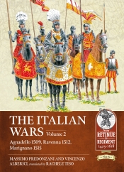 The Italian Wars Volume 2 : Agnadello 1509, Ravenna 1512, Marignano 1515 The Italian Wars Volume 2 : Agnadello 1509, Ravenna 1512, Marignano 1515