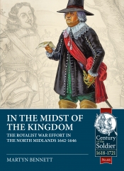 In the Midst of the Kingdom : The Royalist War Effort in the North Midlands, 1642-1646 In the Midst of the Kingdom : The Royalist War Effort in the North Midlands, 1642-1646