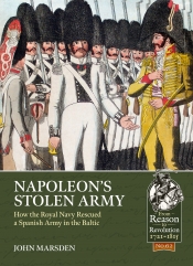 Napoleon's Stolen Army : How the Royal Navy Rescued a Spanish Army in the Baltic Napoleon's Stolen Army : How the Royal Navy Rescued a Spanish Army in the Baltic