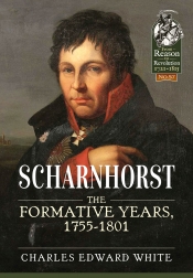 Scharnhorst The Formative Years, 1755-1801 Scharnhorst The Formative Years, 1755-1801