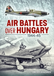 Air Battles over Hungary 1944-45 Air Battles over Hungary 1944-45