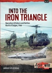 Into the Iron Triangle : Operation Attleboro and the Battles North of Saigon, 1966 Into the Iron Triangle : Operation Attleboro and the Battles North of Saigon, 1966
