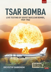 Tsar Bomba : Live Testing of Soviet Nuclear Bombs, 1949-1962 Tsar Bomba : Live Testing of Soviet Nuclear Bombs, 1949-1962