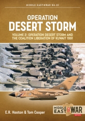 Operation Desert Storm Volume 2 : Operation Desert Storm and the Coalition Liberation of Kuwait 1991 Operation Desert Storm Volume 2 : Operation Desert Storm and the Coalition Liberation of Kuwait 1991