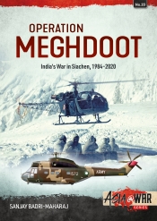 Operation Meghdoot : India's War in Siachen 1984-2020 Operation Meghdoot : India's War in Siachen 1984-2020