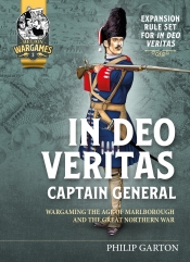 In Deo Veritas Captain General : Wargaming the Age of Marlborough and the Great Northern War In Deo Veritas Captain General : Wargaming the Age of Marlborough and the Great Northern War