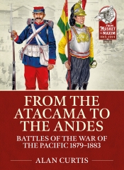 From the Atacama to the Andes : Battles of the War of the Pacific 1879-1883 From the Atacama to the Andes : Battles of the War of the Pacific 1879-1883