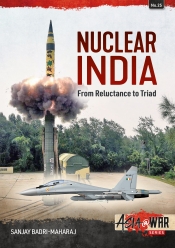 Nuclear India : Developing India's Nuclear Arms from Reluctance to Triad Nuclear India : Developing India's Nuclear Arms from Reluctance to Triad