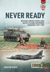 Never Ready : NATO's Flexible Response Strategy, 1968-1989 Never Ready : NATO's Flexible Response Strategy, 1968-1989