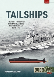 Tailships : The Hunt for Soviet Submarines in the Mediterranean, 1970-1973 Tailships : The Hunt for Soviet Submarines in the Mediterranean, 1970-1973