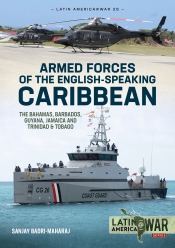 Armed Forces of the English-speaking Caribbean : The Bahamas, Barbados, Guyana, Jamaica and Trinidad & Tobago Armed Forces of the English-speaking Caribbean : The Bahamas, Barbados, Guyana, Jamaica and Trinidad & Tobago