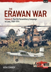 The Erawan War Volume 2 : The CIA Paramilitary Campaign in Laos, 1969-1974 The Erawan War Volume 2 : The CIA Paramilitary Campaign in Laos, 1969-1974