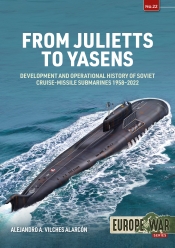 From Julietts to Yasens : Development and Operational History of Soviet Nuclear-Powered Cruise-Missile Submarines 1958-2022 From Julietts to Yasens : Development and Operational History of Soviet Nuclear-Powered Cruise-Missile Submarines 1958-2022