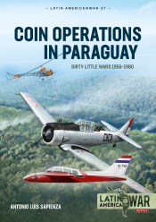 COIN Operations in Paraguay : Dirty Little Wars 1956-1980 COIN Operations in Paraguay : Dirty Little Wars 1956-1980