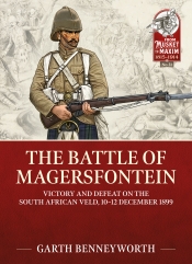 The Battle of Magersfontein : Victory and defeat on the South African veld, 10-12 December 1899 The Battle of Magersfontein : Victory and defeat on the South African veld, 10-12 December 1899