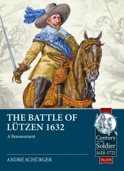 The Battle of Lutzen 1632 : A Reassessment The Battle of Lutzen 1632 : A Reassessment