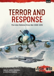 Terror and Response : The India-Pakistan Proxy War, 2008-2019 Terror and Response : The India-Pakistan Proxy War, 2008-2019