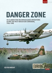Danger Zone : US Clandestine Reconnaissance Operations along the West Berlin Air Corridors, 1945-1990 Danger Zone : US Clandestine Reconnaissance Operations along the West Berlin Air Corridors, 1945-1990
