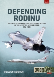 Defending Rodinu Volume 2 : Build-up and Operational History of the Soviet Air Defence Force, 1960-1989 Defending Rodinu Volume 2 : Build-up and Operational History of the Soviet Air Defence Force, 1960-1989
