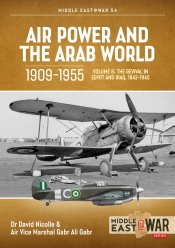 Air Power and the Arab World 1909-1955 Volume 8 : The Revival in Egypt and Iraq, 1943-1945 Air Power and the Arab World 1909-1955 Volume 8 : The Revival in Egypt and Iraq, 1943-1945