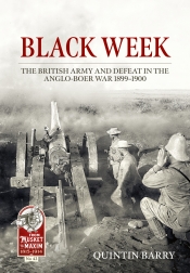Black Week : The British Army and Defeat in the Anglo-Boer War 1899-1900 Black Week : The British Army and Defeat in the Anglo-Boer War 1899-1900