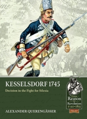 Kesselsdorf 1745 : Decision in the Fight for Silesia Kesselsdorf 1745 : Decision in the Fight for Silesia