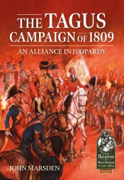 The Tagus Campaign of 1809 : An Alliance in Jeopardy The Tagus Campaign of 1809 : An Alliance in Jeopardy