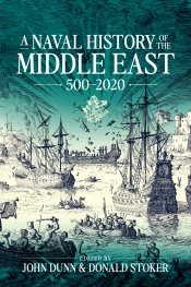 A Naval History of the Middle East 500-2020 A Naval History of the Middle East 500-2020