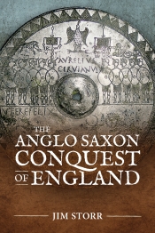 The Anglo Saxon Conquest of England The Anglo Saxon Conquest of England