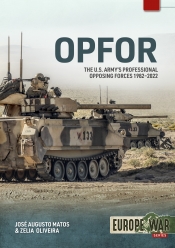 OPFOR : The US Army's professional opposing forces 1982-2022 OPFOR : The US Army's professional opposing forces 1982-2022