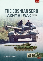 The Bosnian Serb Army at War 1992-95 The Bosnian Serb Army at War 1992-95