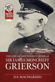 The Life of Lieut. General Sir James Moncrieff Grierson The Life of Lieut. General Sir James Moncrieff Grierson