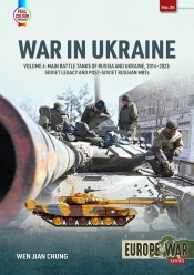 War in Ukraine Volume 4 : Main Battle Tanks of Russia and Ukraine, 2014-2023: Soviet Legacy and Post-Soviet Russian MBTs War in Ukraine Volume 4 : Main Battle Tanks of Russia and Ukraine, 2014-2023: Soviet Legacy and Post-Soviet Russian MBTs