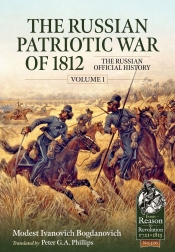 The Russian Patriotic War of 1812 Volume 1 : The Russian Official History The Russian Patriotic War of 1812 Volume 1 : The Russian Official History