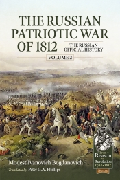 The Russian Patriotic War of 1812 Volume 2 : The Russian Official History The Russian Patriotic War of 1812 Volume 2 : The Russian Official History