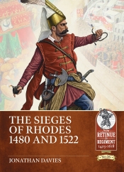The Sieges of Rhodes 1480 and 1522 The Sieges of Rhodes 1480 and 1522