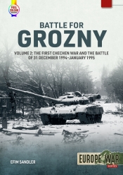 Battle for Grozny Volume 2 : The First Chechen War and the Battle of 31 December 1994-January 1995 Battle for Grozny Volume 2 : The First Chechen War and the Battle of 31 December 1994-January 1995