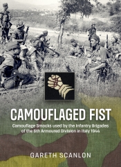 Camouflaged Fist : Camouflage Smocks used by the Infantry Brigades of 6th Armoured Division in Italy 1944 Camouflaged Fist : Camouflage Smocks used by the Infantry Brigades of 6th Armoured Division in Italy 1944